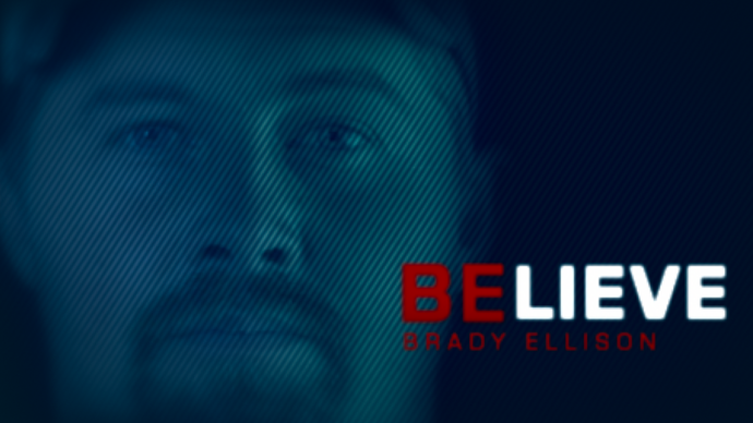 Believe: Brady Ellison.